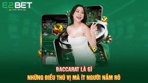 Baccarat Là Gì- Những Điều Thú Vị Mà Ít Người Nắm Rõ