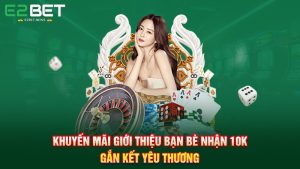 Khuyến Mãi Giới Thiệu Bạn Bè Nhận 10K – Gắn Kết Yêu Thương