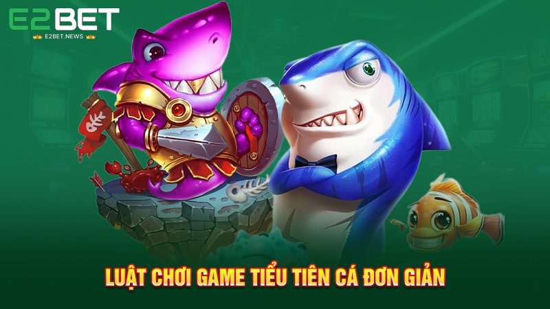 Luật chơi game tiểu tiên cá đơn giản