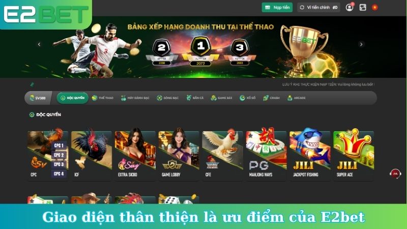 Giao diện thân thiện là ưu điểm của E2bet