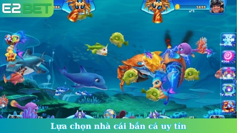 Lựa chọn nhà cái bắn cá uy tín