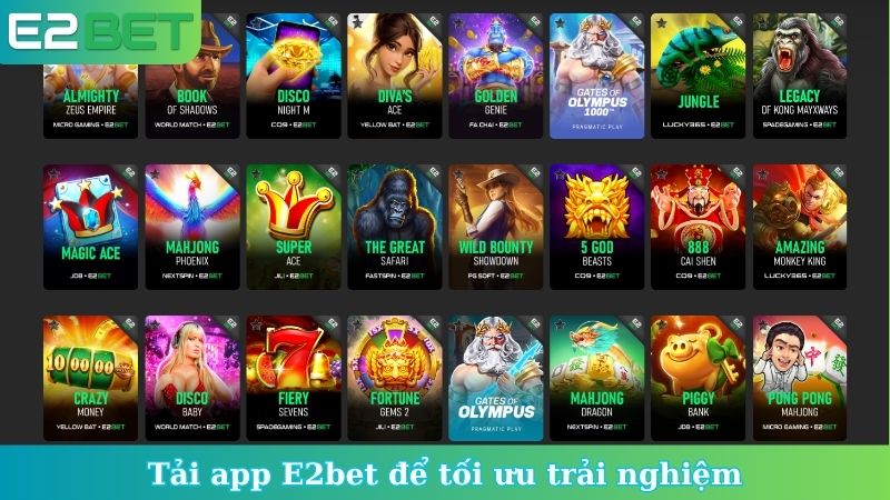 Tải app E2bet để tối ưu trải nghiệm